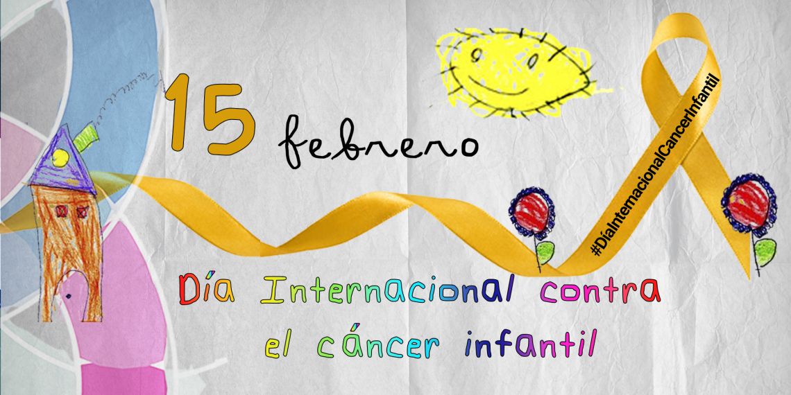 DÍA 15 DE FEBRERO: DÍA INTERNACIONAL DEL CÁNCER INFANTIL