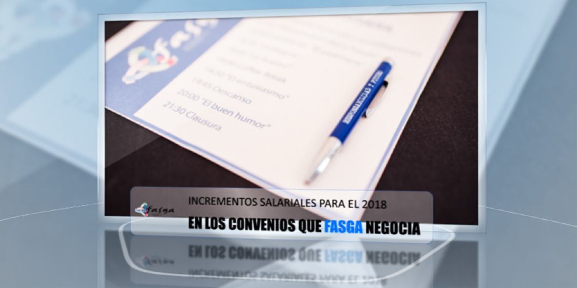 VÍDEO SUBIDA SALARIAL AÑO 2018 EN EMPRESAS Y SECTORES DONDE FASGA ESTÁ PRESENTE