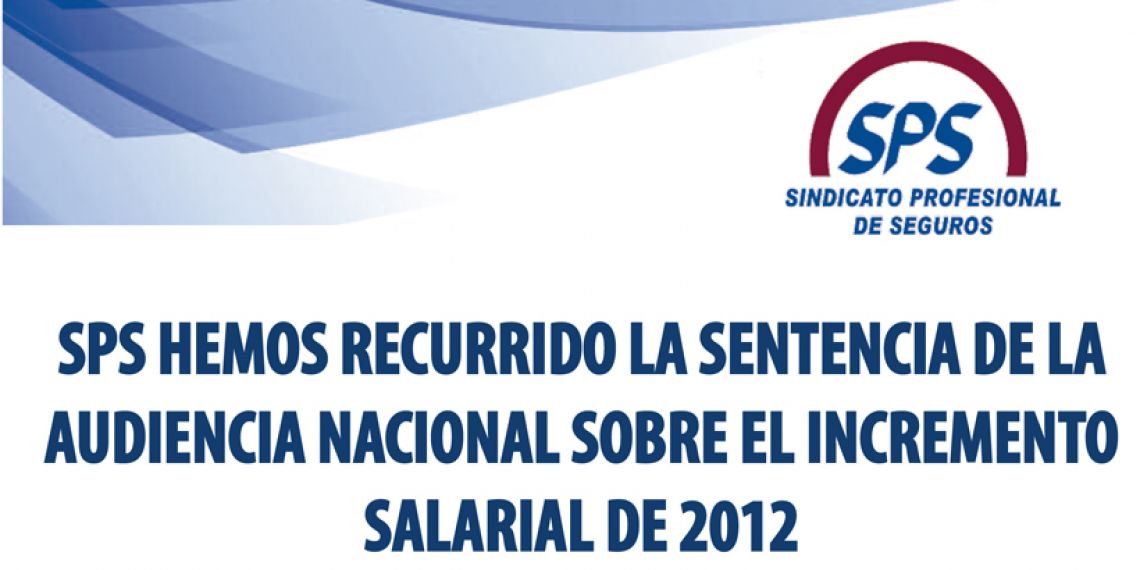 SPS hemos recurrido la sentencia de la Audiencia Nacional sobre el incremento salarial de 2012