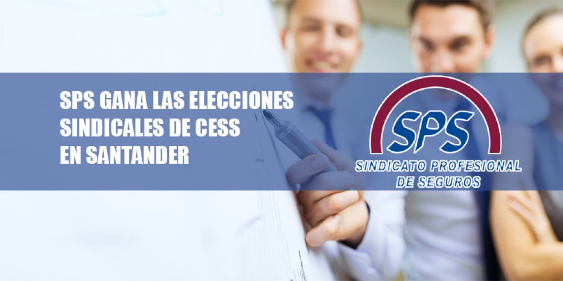 SPS gana las elecciones sindicales de CESS en Santander
