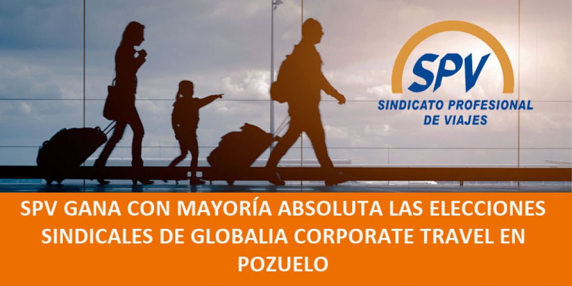 SPV gana con mayoría absoluta las elecciones sindicales de Globalia Corporate Travel de Pozuelo