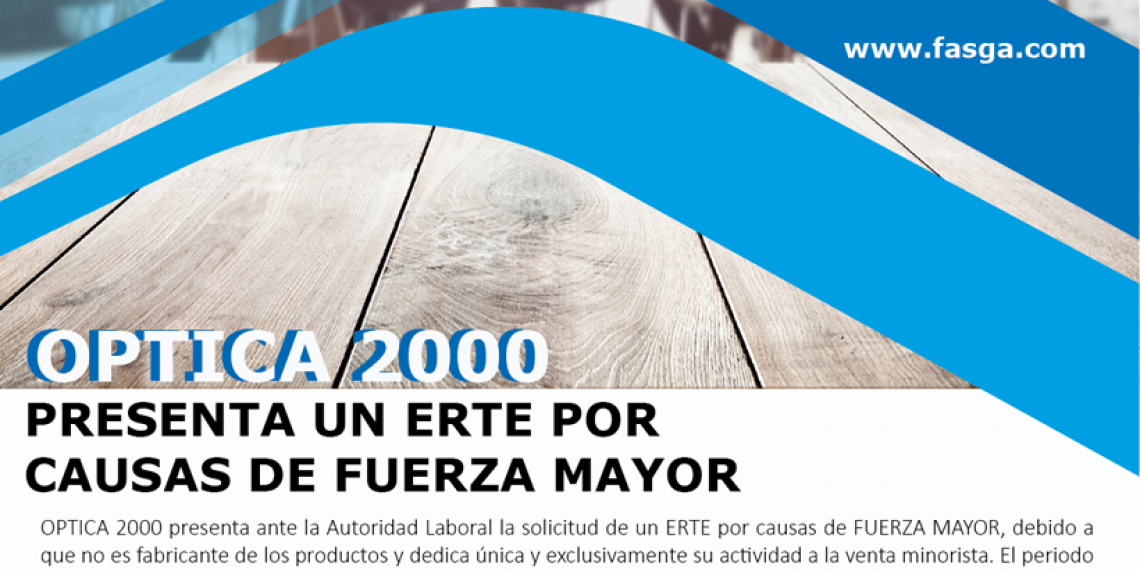 OPTICA 2000 PRESENTA UN ERTE POR CAUSAS DE FUERZA MAYOR