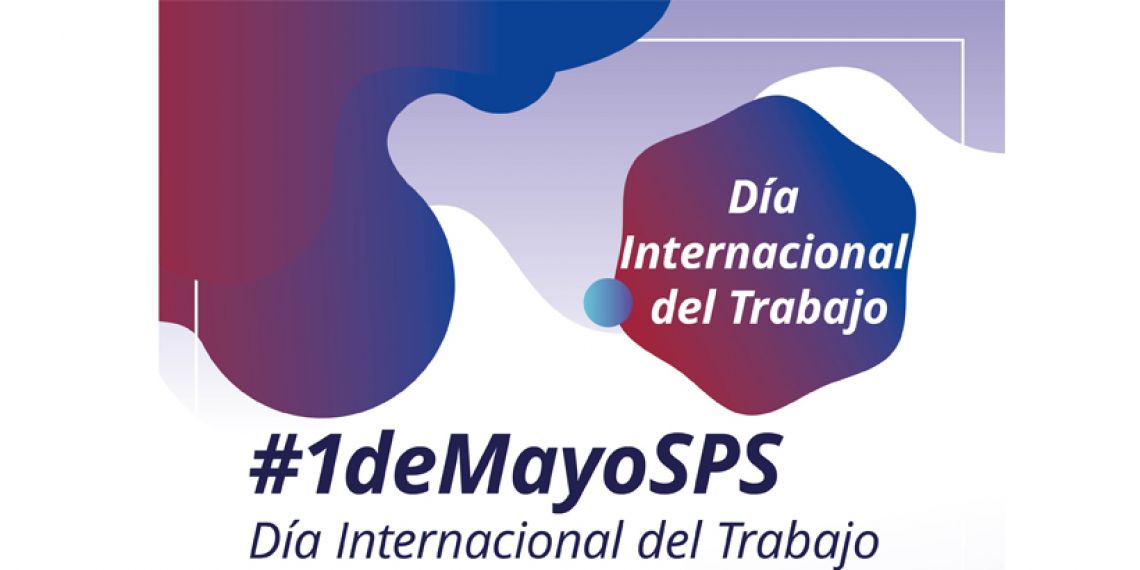 Día internacional del Trabajo: #1deMayoSPS