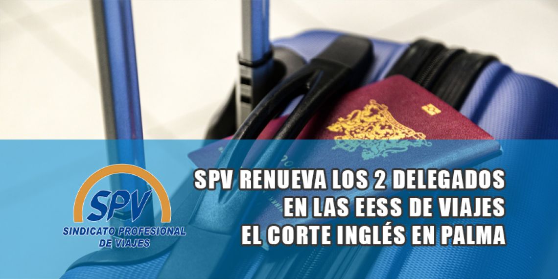 SPV renueva los dos delegados en las EESS de Viajes El Corte Inglés en Palma