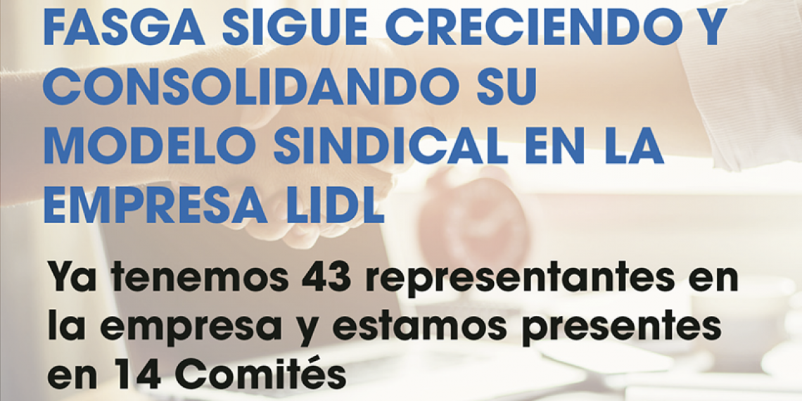 FASGA SIGUE CRECIENDO Y CONSOLIDANDO SU MODELO SINDICAL EN LA EMPRESA LIDL