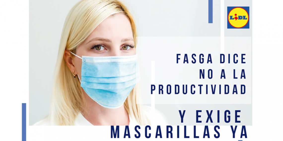 FASGA DICE NO A LA PRODUCTIVIDAD Y EXIGE MASCARILLAS YA EN LIDL