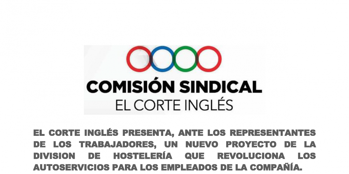 EL CORTE INGLÉS PRESENTA, ANTE LOS REPRESENTANTES DE LOS TRABAJADORES, UN NUEVO PROYECTO DE LA DIVISIÓN DE HOSTELERÍA QUE REVOLUCIONA LOS AUTOSERVICIOS PARA LOS EMPLEADOS DE LA COMPAÑÍA