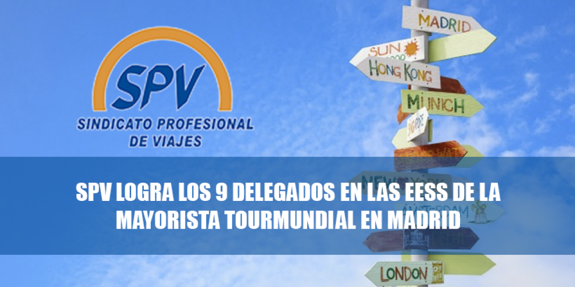 SPV logra los 9 delegados en las EESS de la mayorista Tourmundial en Madrid