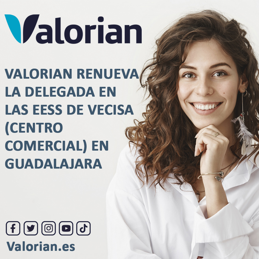 Valorian renueva la delegada en las EESS de Vecisa (centro comercial) en Guadalajara