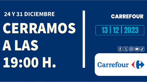 CARREFOUR: Los días 24 y 31 de diciembre cerramos a las 19.00 horas