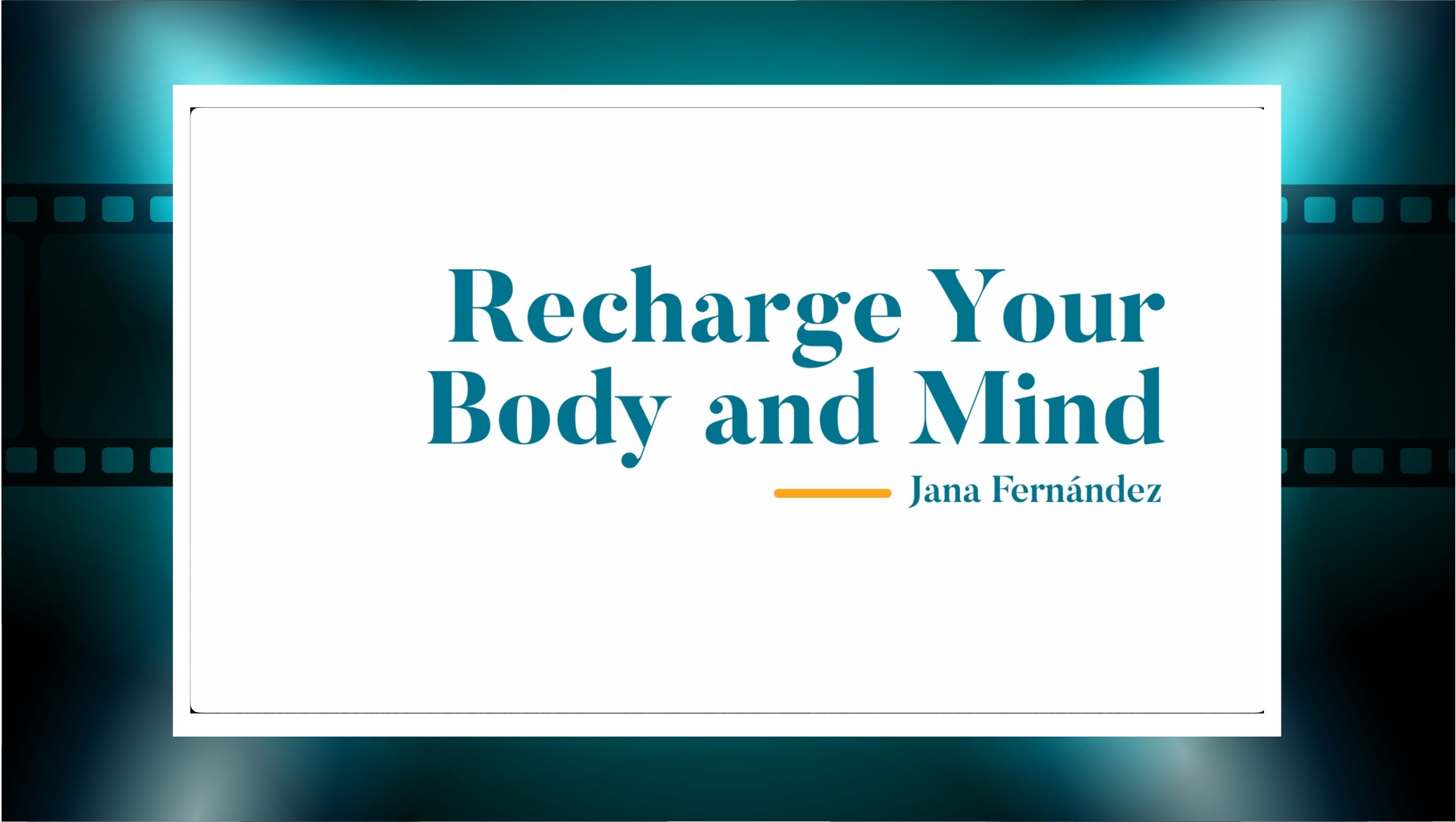 Recharge your body and mind (Jana fernandez)